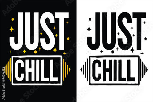 Just Chill Text Typography Vector Illustration Design photo