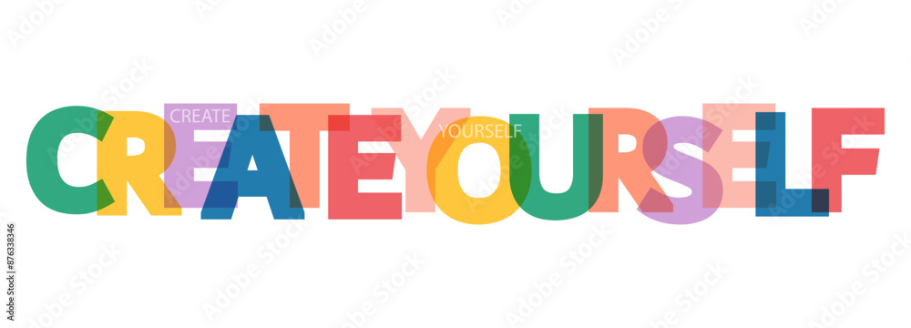 CREATE YOURSELF. A motivating phrase for learning, training, self-perfection and goal achievement CREATE YOURSELF. A motivating phrase for learning, training, self-perfection and goal achievement