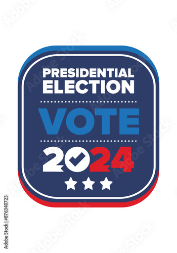 Presidential Election 2024 in United States. Vote day, November 5. US Election. Patriotic american element. Poster, card, banner and background. Vector illustration