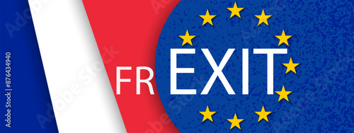 Frexit hypothetical French withdrawal from the European Union concept. Flags of France and EU banner, background, web