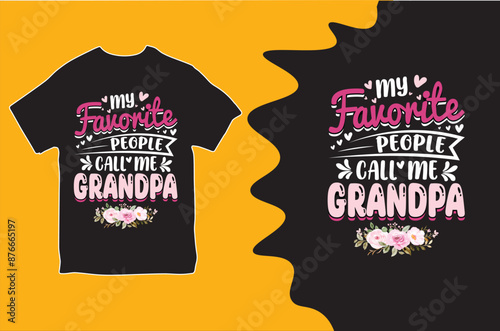 My favorite people call me grandpa t-shirt. Vector illustrtion.