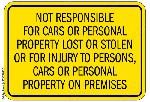 Anti theft sign not responsible for cars or personal property lost stolen or for injury to persons, cars or personal property on premises