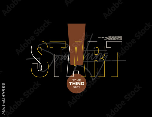 start something new  typography for print t shirt
