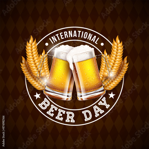 International Beer Day Design with Freshly Tapped Beer in the Mug and Barley Ears on Abstract Brown Background. August 4 Vector Cheers Celebration Holiday Illustration with Typography Letter for