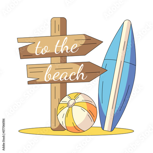 Wooden direction sign to the beach, surfboard and inflatable ball on the sand. Composition with summer vacation elements and accessories. Seasonal flat vector for sticker, scrapbook, social media