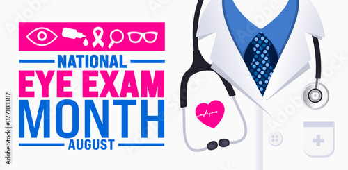 National Eye Exam Month is observed every year in August. Holiday concept. Template for background, banner, card, poster, placard, design template with unique shapes with standard color.
