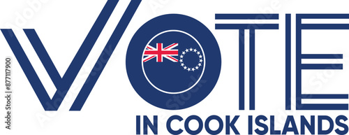 vote word Cook Islands or Cook Islanders with voting sign showing general election of Cook Islands, vector illustration photo