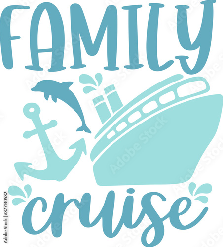Family Cruise Quote - Graphic Vector Design Image