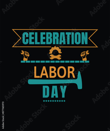 Labor Day T-Shirt Design, Workers Day Poster Design, Labor Day Illustration Vector