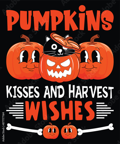 Happy Halloween shirt print template scary themed horror ghost pumpkin witch boo vector Pumpkin Kisses And Harvest Wishes photo