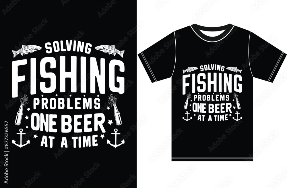 Solving Fishing Problems One Beer at a Time, Fishing T-shirt Design, Typography Fish Design. Solving Fishing Problems One Beer at a Time, Fishing T-shirt Design, Typography Fish Design.