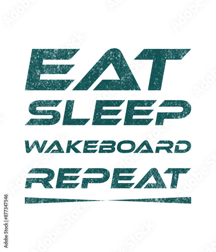 Wakeboard Lover: Eat Sleep Wakeboard Repeat Grunge Design
