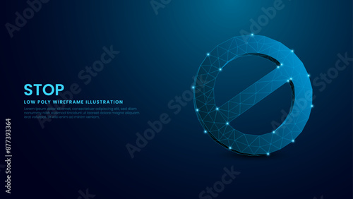 3D Stop sign Low Poly Wireframe in Blue Technological Background. Warning, Block payment and No entry symbol Vector Illustration