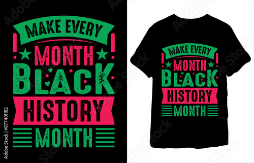 Make Every Month Black History Month T Shirt 46