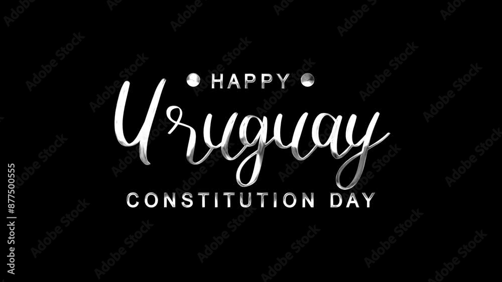 Happy Uruguay Constitution Day Text Animation on Silver Color. Great for Happy Uruguay Constitution Day Celebrations, for banner, social media feed wallpaper stories. Happy Uruguay Constitution Day Text Animation on Silver Color. Great for Happy Uruguay Constitution Day Celebrations, for banner, social media feed wallpaper stories.