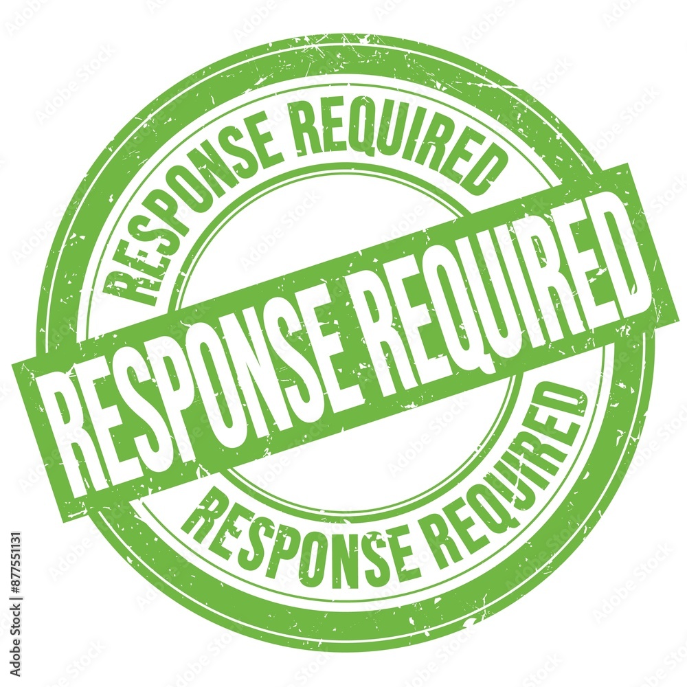 RESPONSE REQUIRED text written on green round stamp sign RESPONSE REQUIRED text written on green round stamp sign