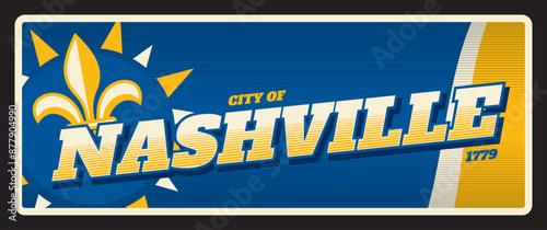 City of Nashville in US state of Tenessee. Vector travel plate, vintage tin sign, retro welcoming postcard design. American souvenir plaque or tourist card with seal and fleur de lis