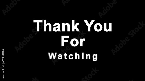Animation thank you for watching text effect on black isolated background. 4k animated footage.