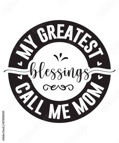 Mother's Day Svg, Mother's Day SVG Cut File, Mother's Day Svg Bundle, Mother's Day T Shirt, mom life svg, Mother's Day, mama svg, Mommy and Me svg, mum svg, Silhouette, Cut Files for Cricut, Mom Life 