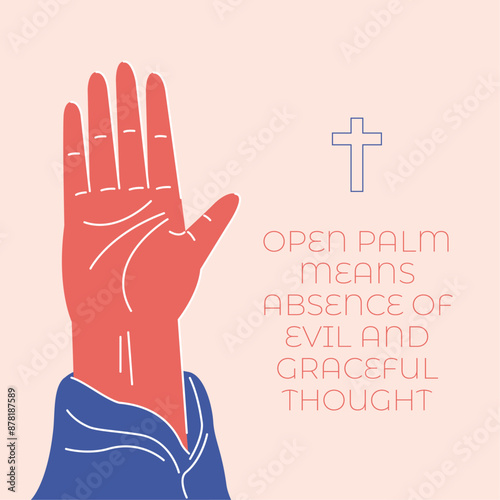 Open palm means absence of evil and graceful thoughts