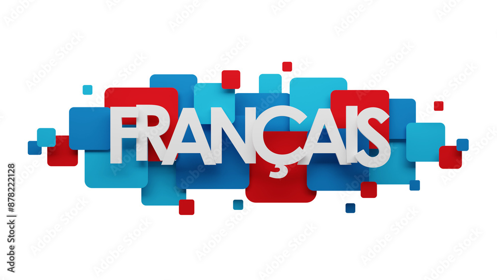 3D render of FRANCAIS (FRENCH in French) typography banner on background of blue and red squares 3D render of FRANCAIS (FRENCH in French) typography banner on background of blue and red squares