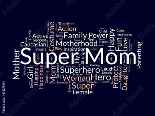 Super Mom wordcloud template. Mom Love concept vector background.