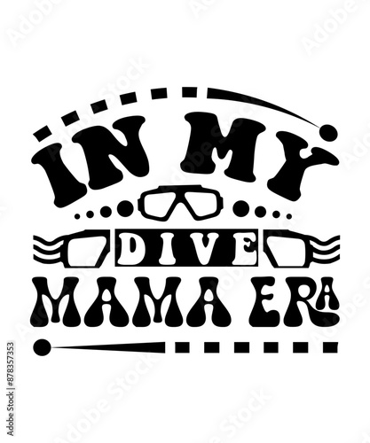 In My Dive Mama Era svg