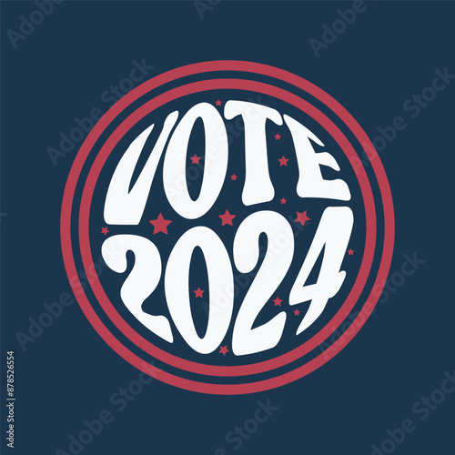 Vote 2024 logo for presidential election of America. Election day. USA president voting label, sticker. Election voting poster, banner, template. Political election campaign. Vote day, November 5.