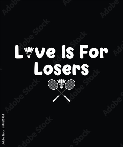 Love Is For Losers Badminton Funny T-Shirt