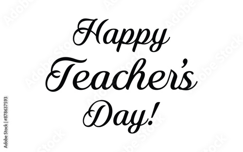 Happy Teachers Day. Lettering poster with text Happy teachers day. One line style. Lettering design for greeting card, logo, stamp or banner. Vector EPS 10