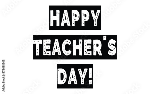 Happy Teachers Day. Lettering poster with text Happy teachers day. One line style. Lettering design for greeting card, logo, stamp or banner. Vector EPS 10