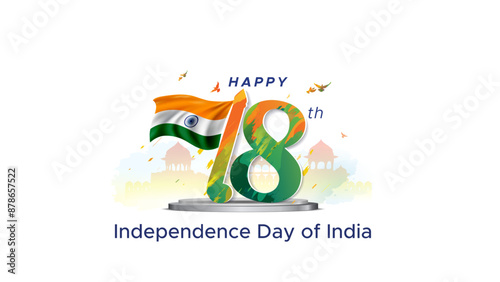Happy 78th Independence Day of India. Indian tricolor flag and red fort background.