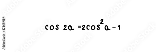 trigonometric formula_double angle formula_cos 2a  equal to 2 cos square a minus one formula