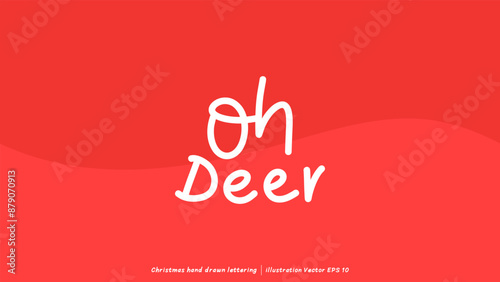 oh deer brush calligraphy, Handwritten ink lettering, handwriting on red background, Flat Modern design ,Vector illustration EPS 10