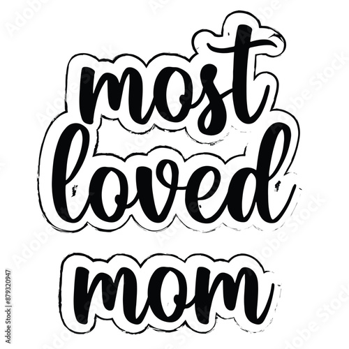 Most loved mom vector, Graphics design Retro Style And T-shirt Design, Mom Mama Mommy vector Quotes Design t shirt , Vector Editable Files, download 