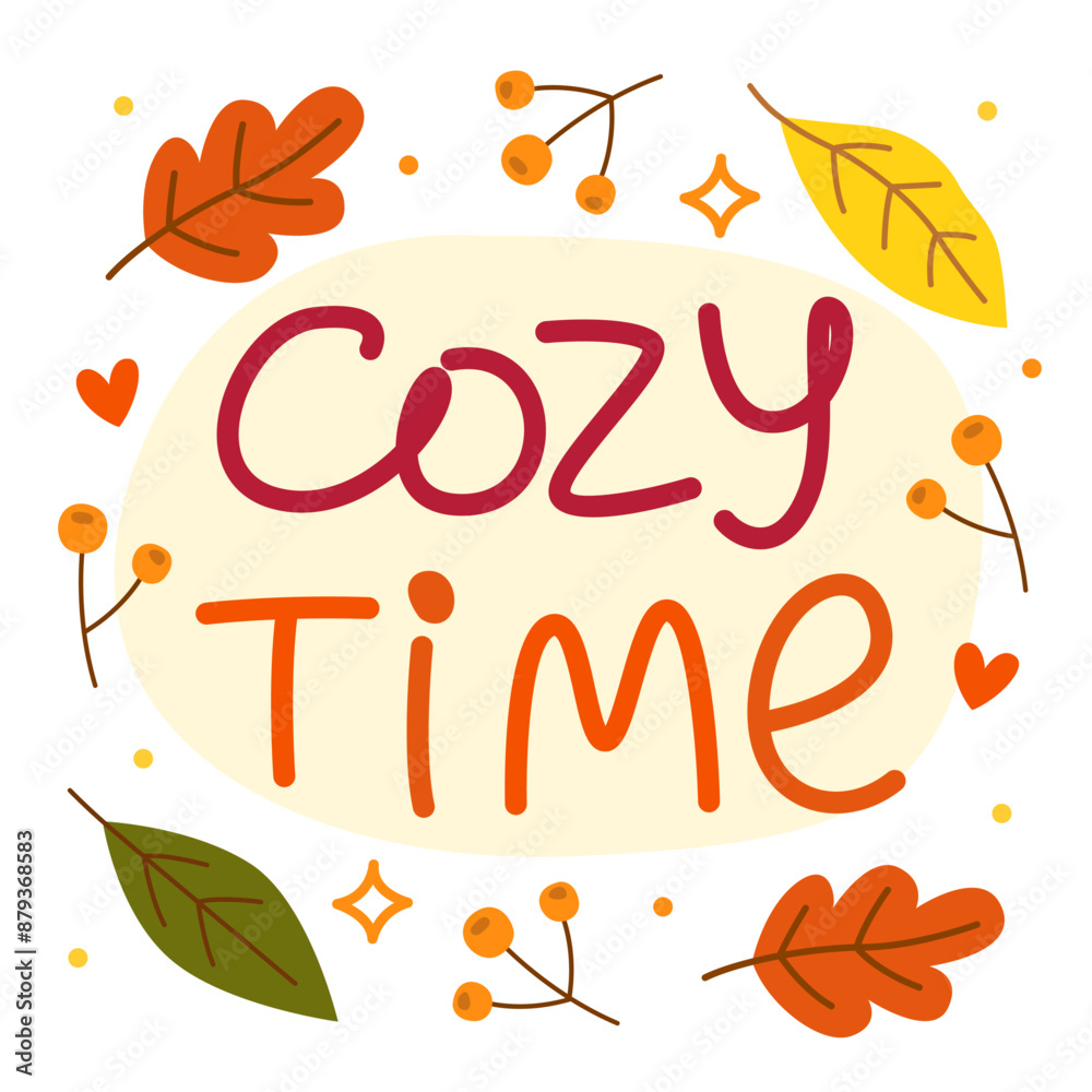 Naklejka premium Cozy time. Colorful vector lettering. Calligraphy, phrase by hand. Autumn, fall, october. Autumn leaves and berries berries. 