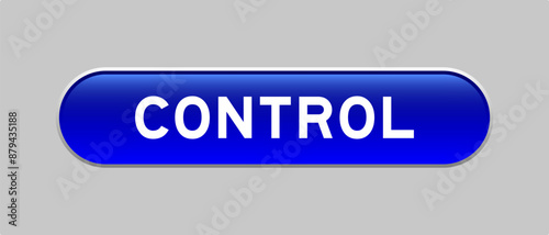 Blue color capsule shape button with word control on gray background