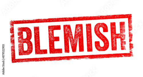 Blemish - an imperfection or flaw that spoils the appearance or quality of something, text concept stamp