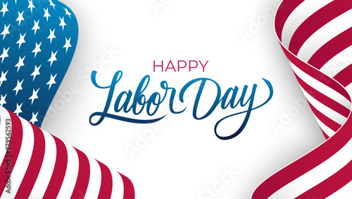 Happy Labor Day. Hand lettering. Waving American Flag. United States federal holiday festive banner. White background. Vector illustration.