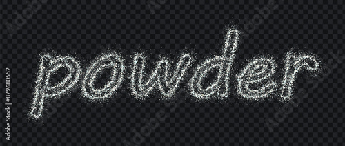 Word POWDER consists of particles ground from flour salt or sugar crystals. White dust grain texture isolated on dark background. Crushed granules of sand. Vector illustration of spilled powder.