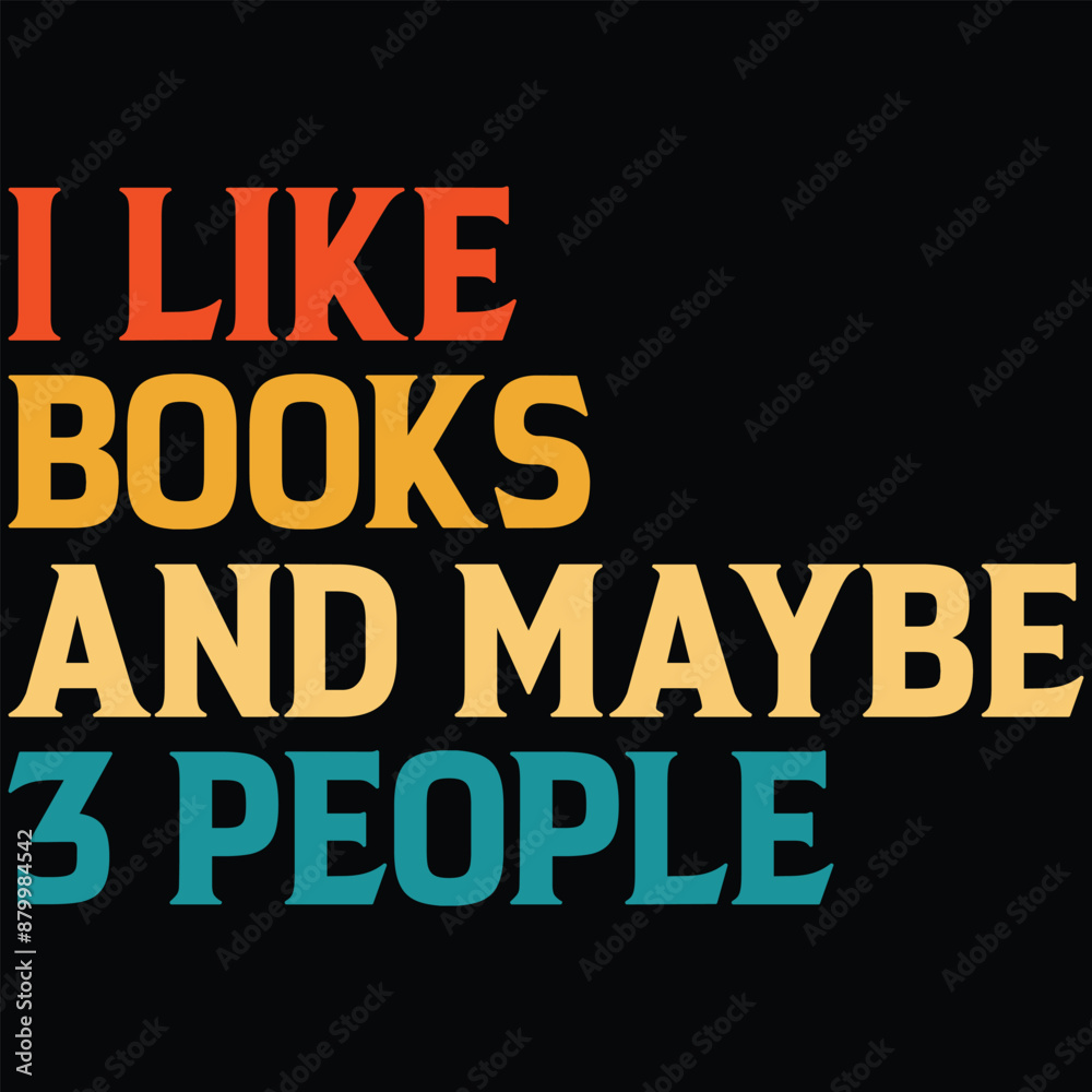 Fototapeta premium I Like Books And Maybe 3 People T-shirt Design, SVG, Cutting File, Cricut, SVG Cutting File For Cricut, Instant Download, EPS File, Vintage, shirt, Tee, Vector File, trendy svg, retro SVG, SVG file