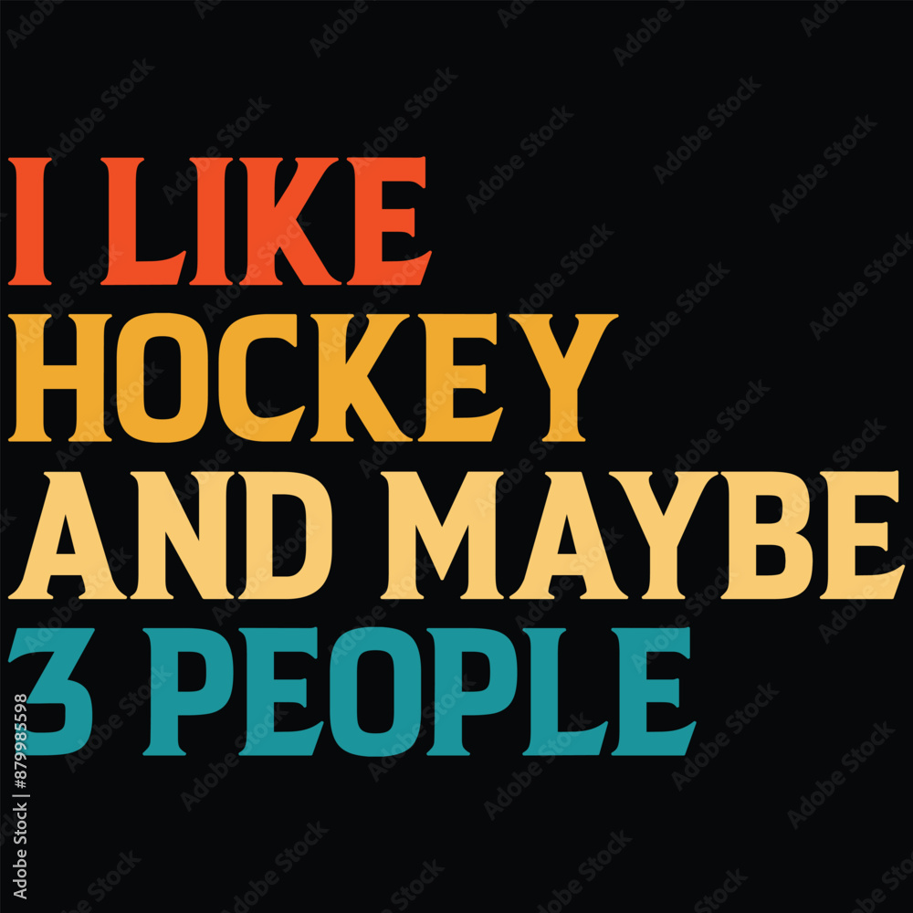 Obraz premium I Like Hockey And Maybe 3 People T-shirt Design, SVG, Cutting File, Cricut, SVG Cutting File For Cricut, Instant Download, EPS File, Vintage, shirt, Tee, Vector File, trendy svg, retro SVG, SVG file