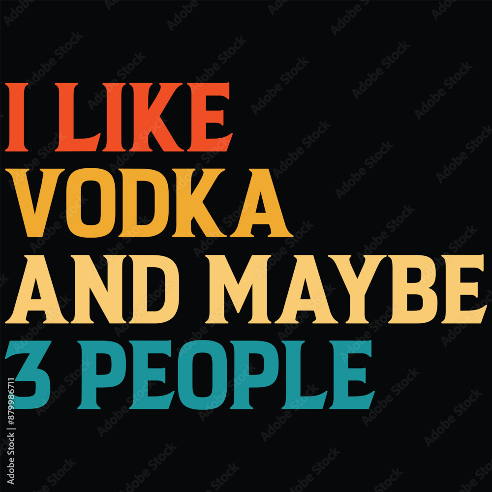 I Like Vodka And Maybe 3 People T-shirt Design Vodka Lover Shirt Alcohol SVG