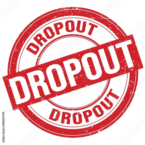 DROPOUT text written on red round stamp sign photo