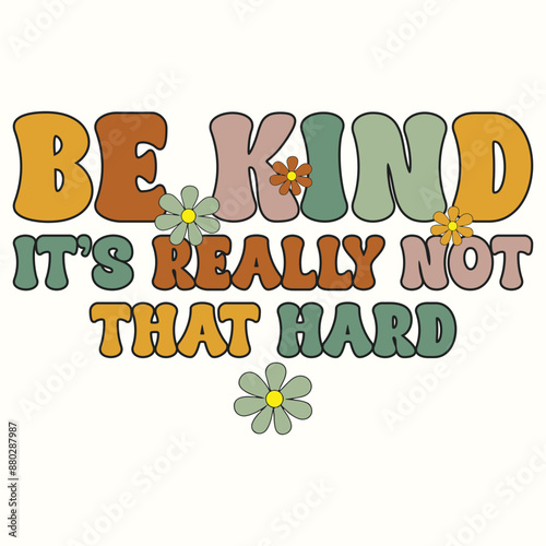 Be kind  it's really not that hard, Inspirational Trendy Quote Design for Tshirt, Banner, Poster, Background