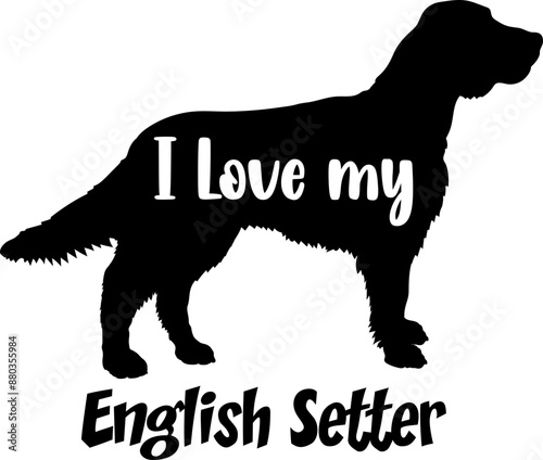 English Setter. I love my dog Dog silhouette dog breeds logo dog monogram vector 