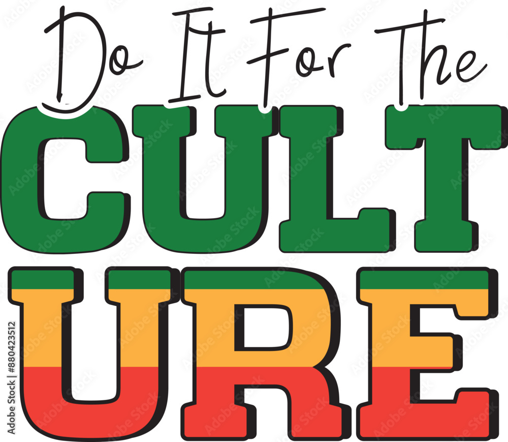 Do It For The Culture, Black Matters Calligraphic EPS Do It For The Culture, Black Matters Calligraphic EPS