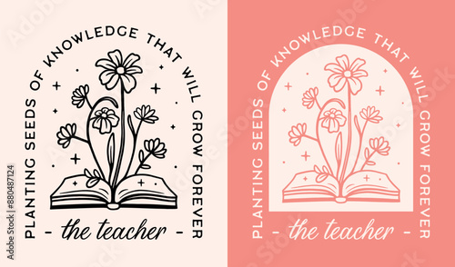 Teacher quotes planting plant the seeds of knowledge that will grow forever. Retro vintage boho floral flowers book witchy pink aesthetic illustration printable card for teachers appreciation gift.