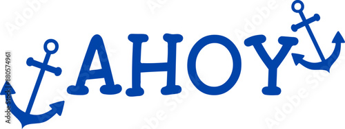 Ahoy - Sailing Phrase 
