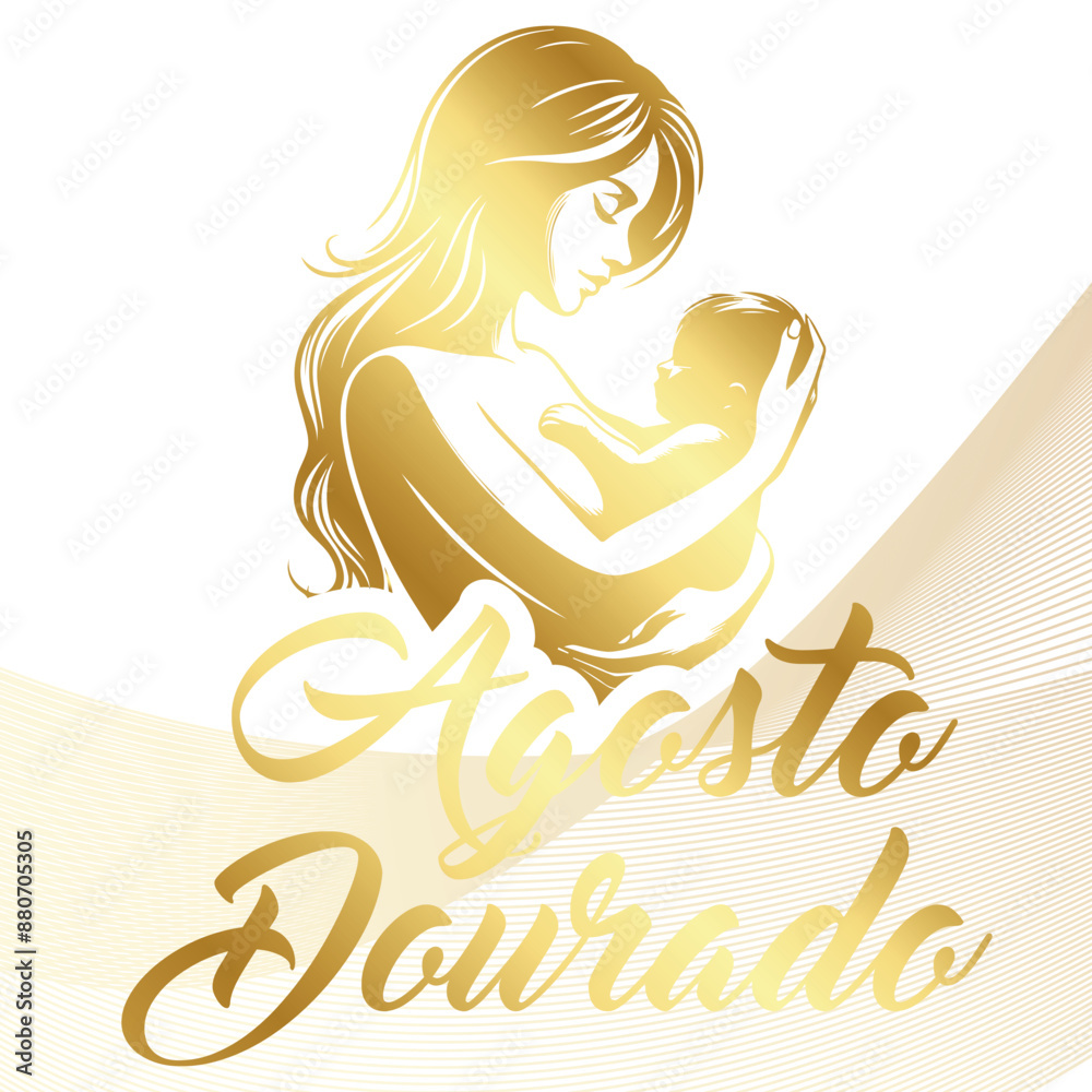 AGOSTO DOURADO, ALEITAMENTO MATERNO, CAMPANHA AGOSTO DOURADO, CAMPANHA AO ALEITAMENTO MATERNO